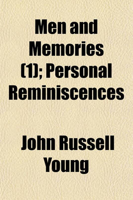 Book cover for Men and Memories (Volume 1); Personal Reminiscences