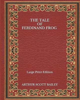 Book cover for The Tale of Ferdinand Frog - Large Print Edition