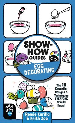 Show-How Guides: Egg Decorating by Renee Kurilla