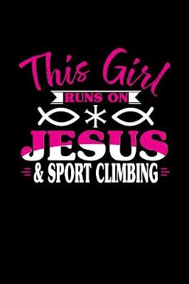 Book cover for This Girl Runs on Jesus & Sport Climbing