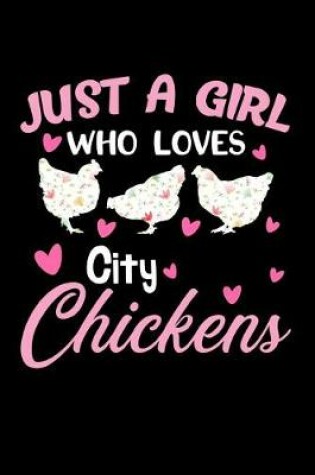 Cover of Just a Girl Who Loves City Chickens