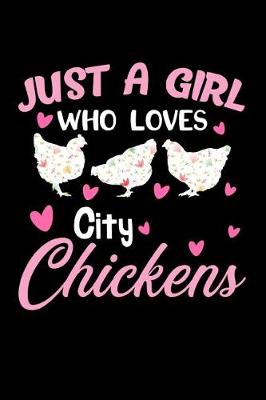 Book cover for Just a Girl Who Loves City Chickens