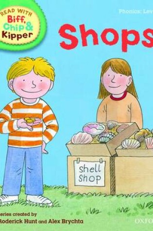 Cover of Oxford Reading Tree Read With Biff, Chip, and Kipper: Phonics: Level 3: Shops