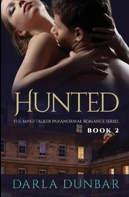 Cover of Hunted - The Mind Talker Paranormal Romance Series, Book 2