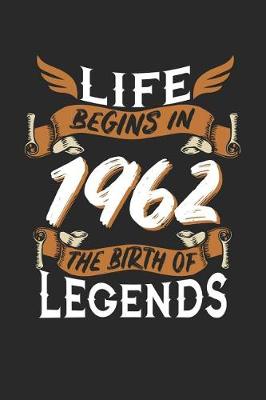 Book cover for Life Begins in 1962 the Birth of Legends