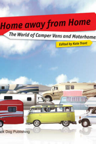 Cover of Home Away from Home: the World of Camper Vans and Motorhomes