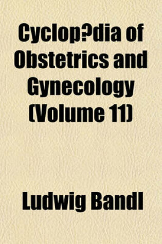 Cover of Cyclopaedia of Obstetrics and Gynecology Volume 11