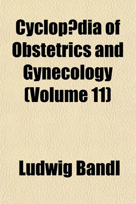 Book cover for Cyclopaedia of Obstetrics and Gynecology Volume 11