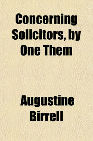 Cover of Concerning Solicitors, by One Them