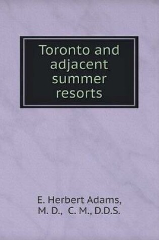 Cover of Toronto and adjacent summer resorts