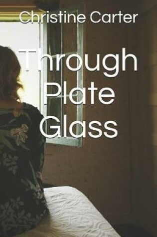 Cover of Through Plate Glass