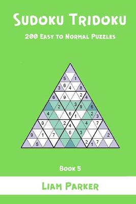 Book cover for Sudoku Tridoku - 200 Easy to Normal Puzzles (Book 5)