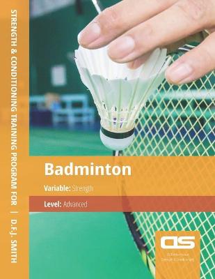 Book cover for DS Performance - Strength & Conditioning Training Program for Badminton, Strength, Advanced