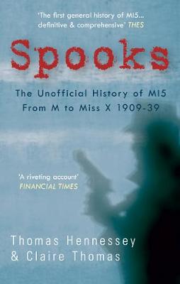 Book cover for Spooks the Unofficial History of MI5 From M to Miss X 1909-39