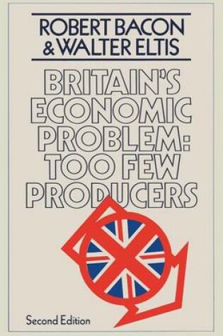 Cover of Britain’s Economic Problem: Too Few Producers