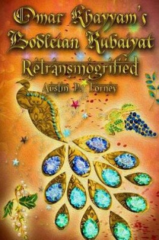 Cover of Omar Khayyam's Bodleian Rubaiyat Retransmogrified