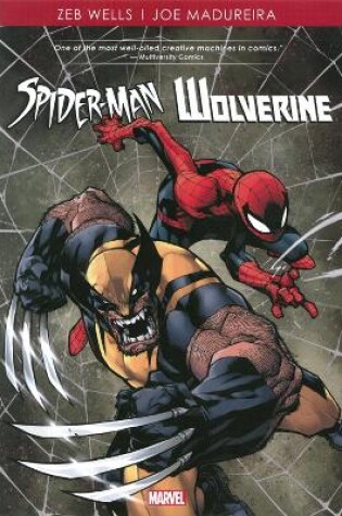 Cover of Spider-man/wolverine By Zeb Wells & Joe Madureira