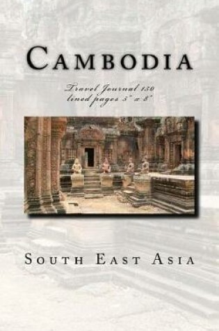 Cover of Cambodia South East Asia Travel Journal