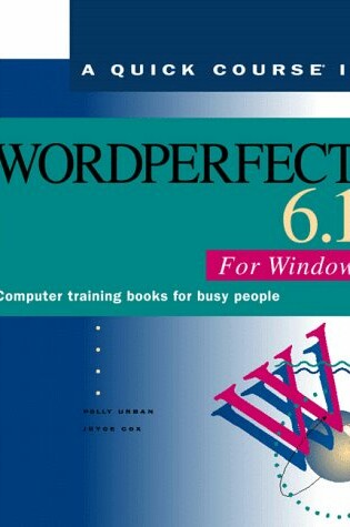 Cover of A Quick Course in WordPerfect 6.1 for Windows