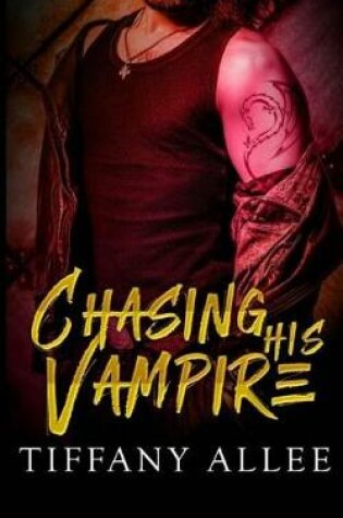 Cover of Chasing His Vampire