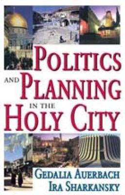 Book cover for Politics and Planning in the Holy City