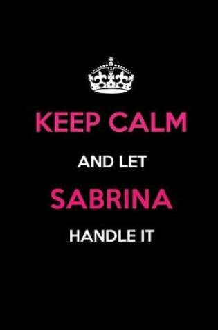 Cover of Keep Calm and Let Sabrina Handle It