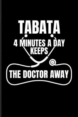 Book cover for Tabata 4 Minutes A Day Keeps The Doctor Away