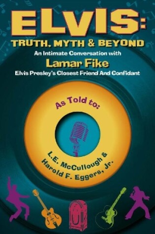 Cover of Elvis: Truth, Myth & Beyond