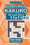 Book cover for Sudoku Gro�es Buch Kakuro - 500 Logik R�tsel 11x11 (Band 13) - German Edition
