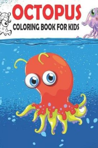 Cover of Octopus Coloring Book For Kids