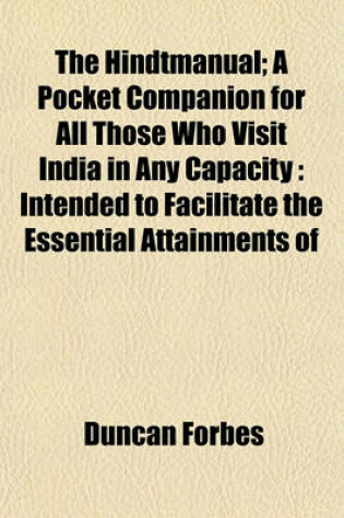 Cover of The Hindtmanual; A Pocket Companion for All Those Who Visit India in Any Capacity