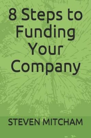 Cover of 8 Steps to Funding Your Company