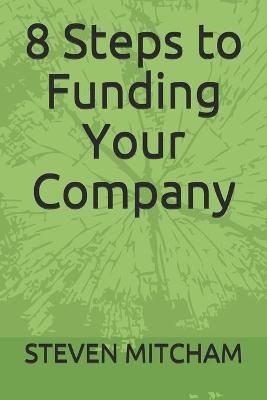 Book cover for 8 Steps to Funding Your Company