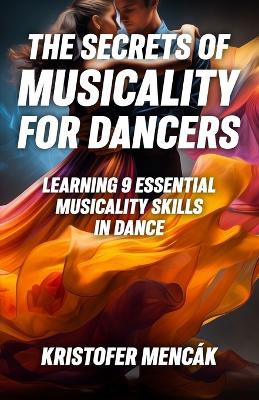 Cover of The Secrets of Musicality For Dancers