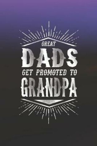 Cover of Great Dads Get Promoted To Grandpa