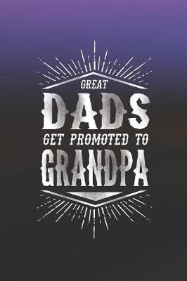 Book cover for Great Dads Get Promoted To Grandpa