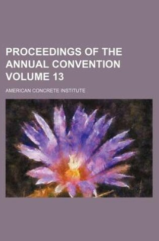 Cover of Proceedings of the Annual Convention Volume 13