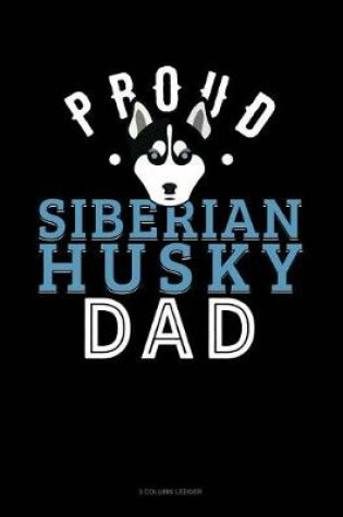 Cover of Proud Siberian Husky Dad