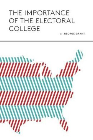 Cover of The Importance of the Electoral College
