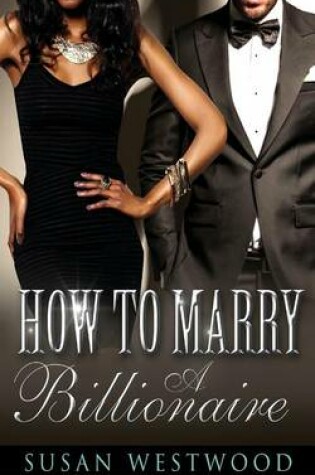 Cover of How To Marry A Billionaire