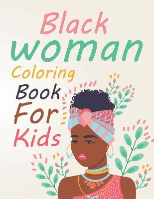 Cover of Black Woman Coloring Book For Kids