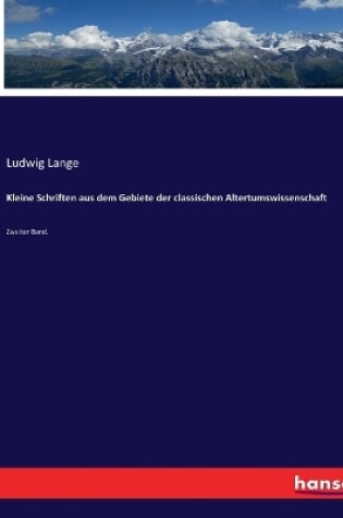 Cover of Kleine Schriften aus dem Gebiete der classischen Altertumswissenschaft