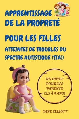 Book cover for Apprentissage de la propret� pour les filles atteintes de troubles du spectre autistique (TSA)