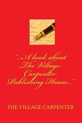 Book cover for ...A Book About The Village Carpenter Publishing House...