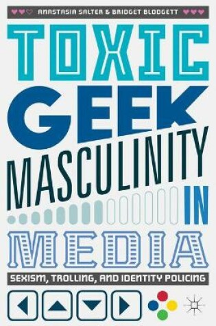 Cover of Toxic Geek Masculinity in Media