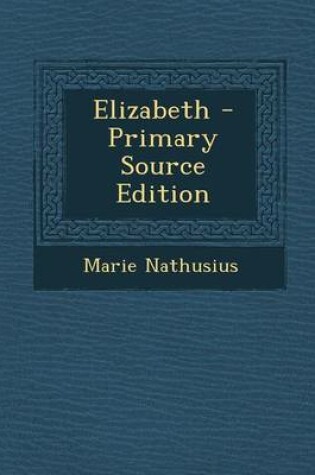 Cover of Elizabeth - Primary Source Edition