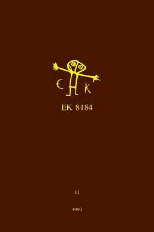 Cover of EK 8184. Tome III: Explorations Aux Qoucour El-Izeila Lors Des Campagnes 1981, 1982, 1984, 1985, 1986, 1989 Et 1990