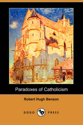 Book cover for Paradoxes of Catholicism (Dodo Press)