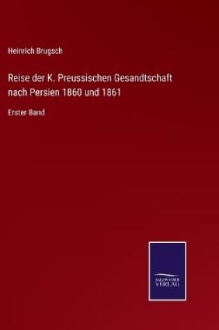 Cover of Reise der K. Preussischen Gesandtschaft nach Persien 1860 und 1861