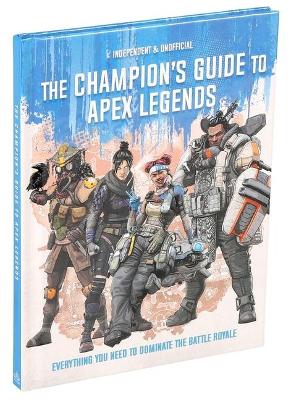 Book cover for Apex Legends: Ultimate Champion's Guide